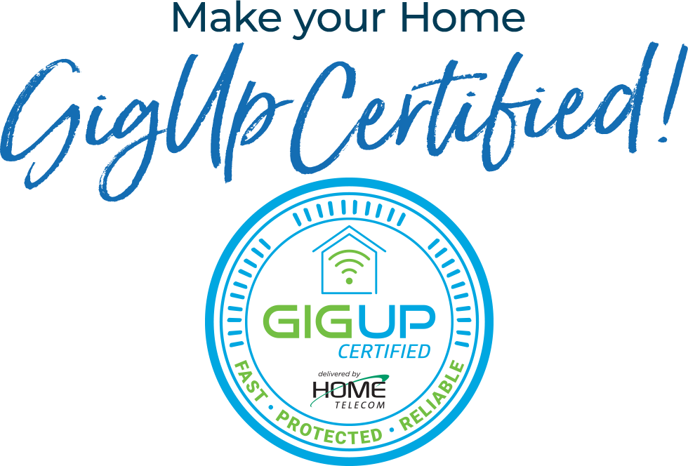 Make your home GigUP Certified!